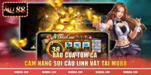 Bầu Cua Tôm Cá - Cẩm Nang Soi Cầu Linh Vật Tại MU88