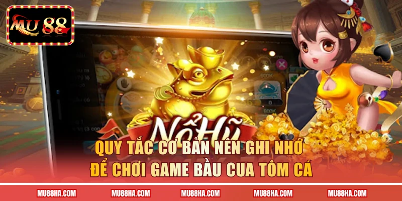 Quy tắc cơ bản nên ghi nhớ để chơi game bầu cua tôm cá