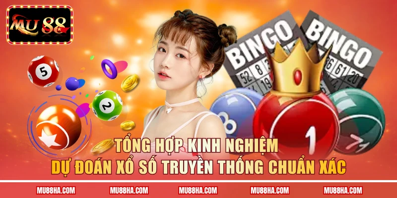 Tổng hợp kinh nghiệm dự đoán xổ số truyền thống chuẩn xác